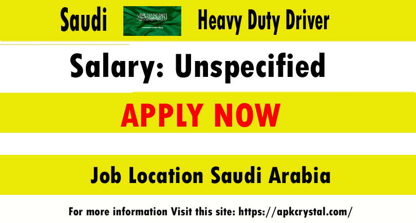Accelerate Your Career: Explore High-Demand Heavy Duty Driver Jobs in Saudi Arabia for a Road to Success!